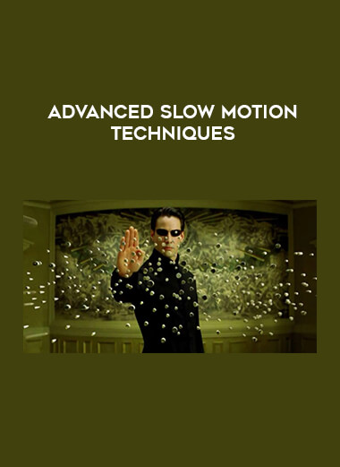 Advanced Slow Motion Techniques courses available download now.
