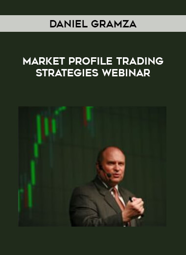 Daniel Gramza - Market Profile Trading Strategies Webinar courses available download now.