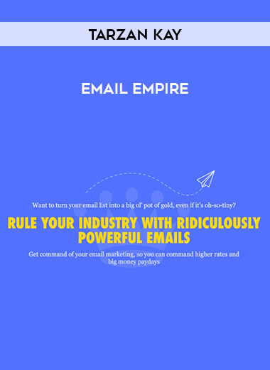 Tarzan Kay - Email Empire courses available download now.