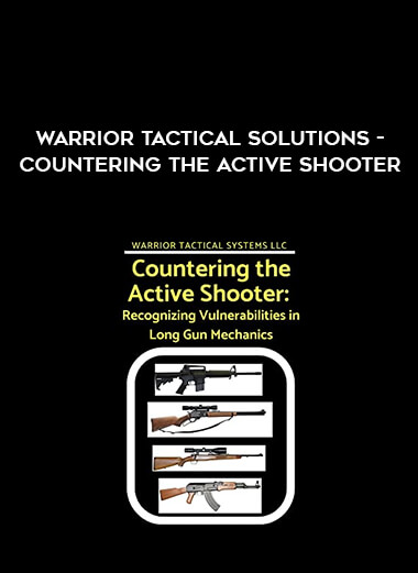 Warrior Tactical Solutions - Countering The Active Shooter courses available download now.