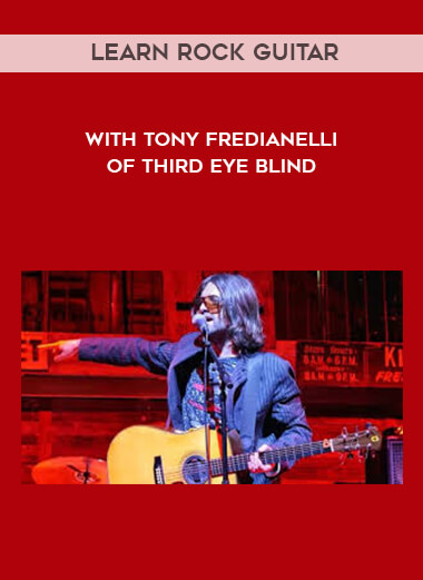 Learn Rock Guitar With Tony Fredianelli of Third Eye Blind courses available download now.