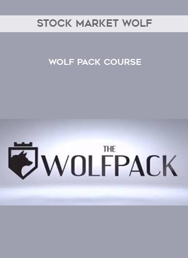 Stock Market Wolf - Wolf Pack Course courses available download now.
