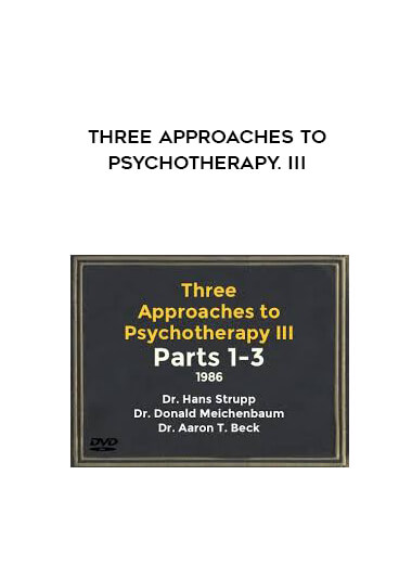 Three Approaches To Psychotherapy. III courses available download now.