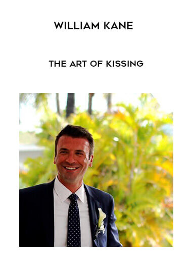 William Kane - The Art of Kissing courses available download now.