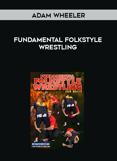 Fundamental Folkstyle Wrestling by Adam Wheeler courses available download now.