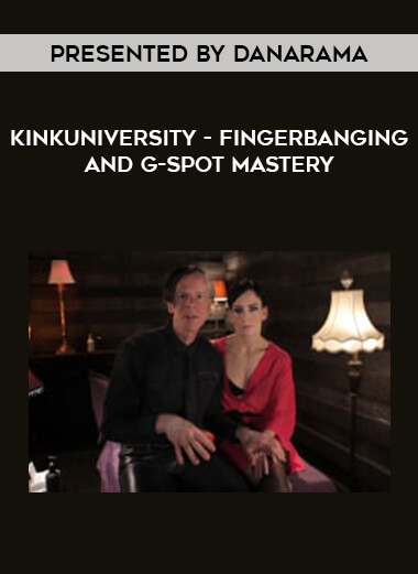KinkUniversity - Presented by Danarama - Fingerbanging and G-Spot Mastery courses available download now.