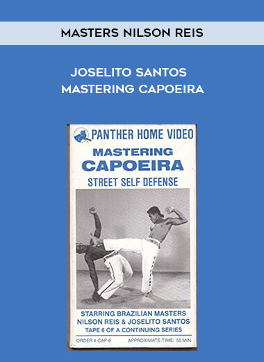 Masters Nilson Reis & Joselito Santos - Mastering Capoeira courses available download now.