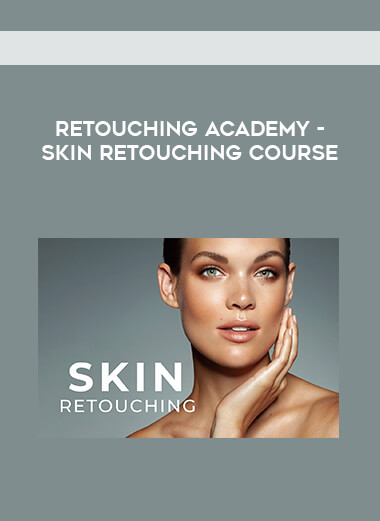 Retouching Academy - Skin Retouching Course courses available download now.