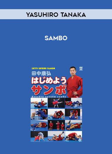 Yasuhiro Tanaka SAMBO courses available download now.