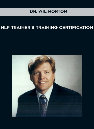 NLP Trainer's Training Certification By Dr. Wil Horton courses available download now.