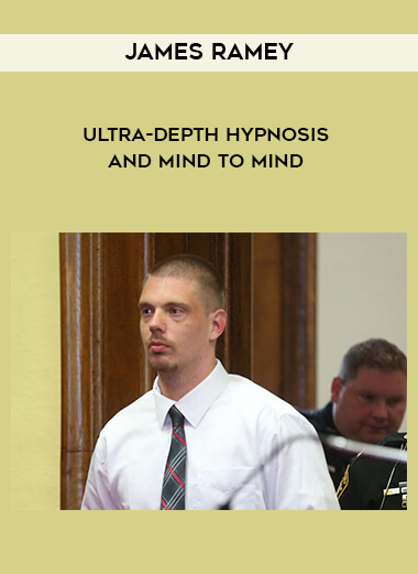 James Ramey - Ultra-Depth Hypnosis And Mind to Mind courses available download now.