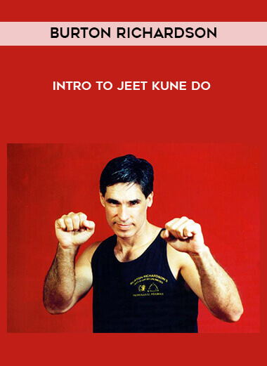 Burton Richardson - Intro to Jeet Kune Do courses available download now.
