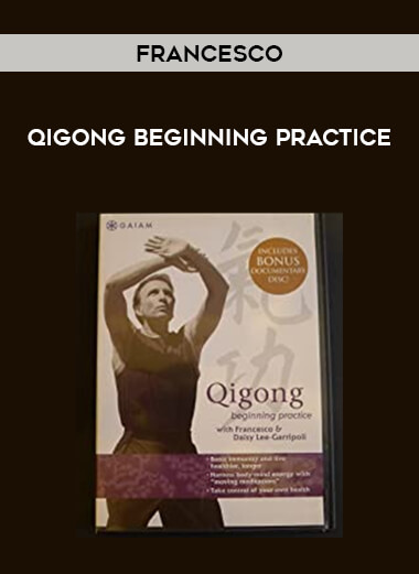 Francesco - Qigong Beginning Practice courses available download now.
