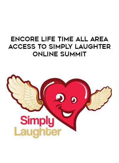 Encore Life Time All Area Access to Simply Laughter Online Summit courses available download now.