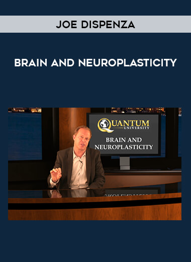 Joe Dispenza - Brain and Neuroplasticity courses available download now.