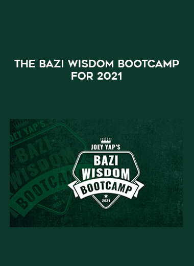 The bazi wisdom bootcamp for 2021
