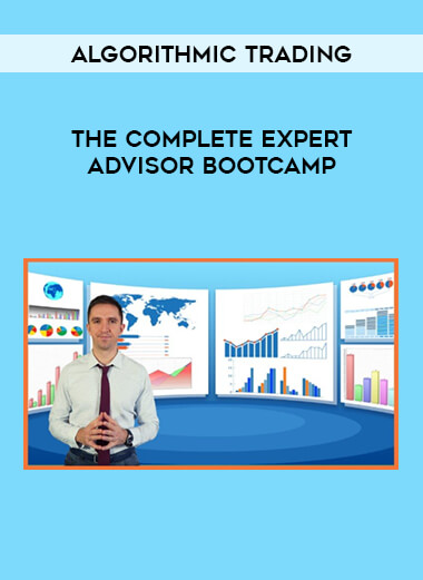Algorithmic Trading - The Complete Expert Advisor Bootcamp courses available download now.