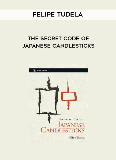 Felipe Tudela - The Secret Code of Japanese Candlesticks courses available download now.