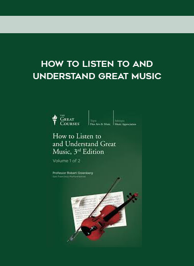 How to Listen to and Understand Great Music courses available download now.