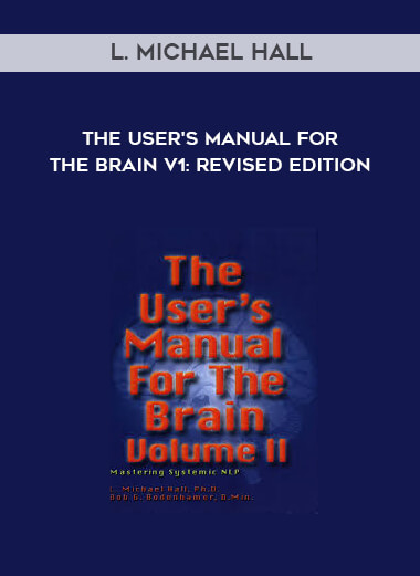 L. Michael Hall - The User's Manual for the Brain v1: Revised Edition courses available download now.