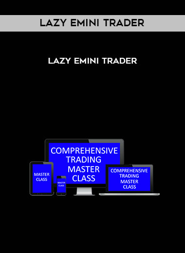 Lazy Emini Trader - Lazy Emini Trader courses available download now.