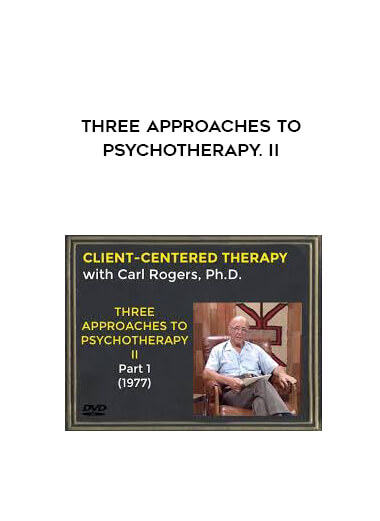 Three Approaches To Psychotherapy. II courses available download now.