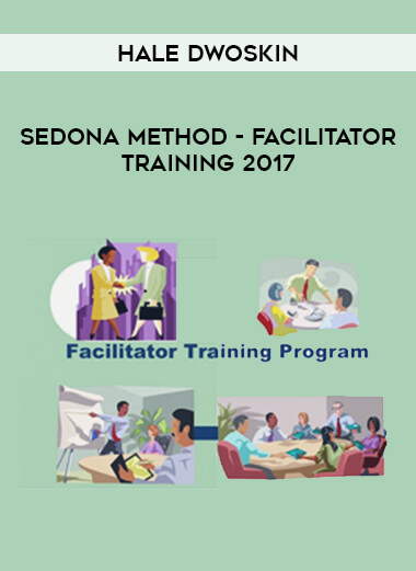 Hale Dwoskin - Sedona Method - Facilitator Training 2017 courses available download now.
