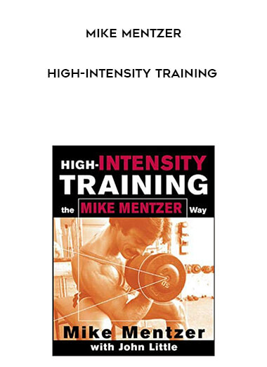 Mike Mentzer - High-Intensity Training courses available download now.
