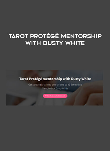 Tarot Protégé mentorship with Dusty White courses available download now.