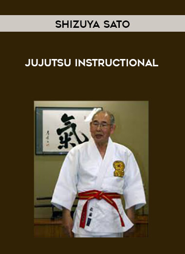 Shizuya Sato - Jujutsu Instructional courses available download now.