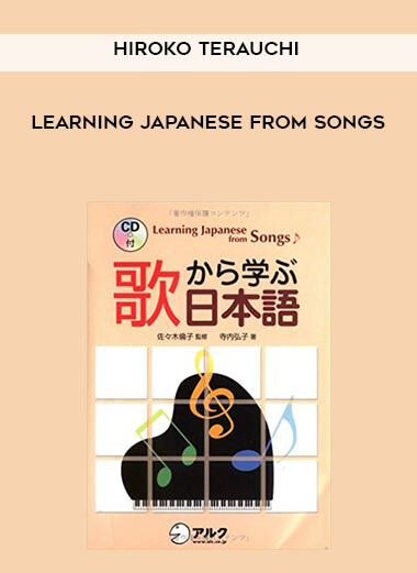 Hiroko Terauchi - Learning Japanese from Songs courses available download now.