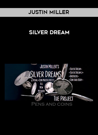 Justin Miller - Silver Dream courses available download now.