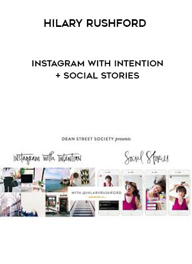 Hilary Rushford - Instagram with Intention + Social Stories courses available download now.