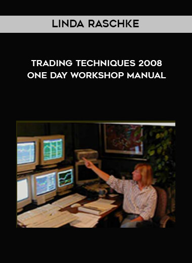 Linda Raschke - Trading Techniques 2008 - One Day Workshop Manual courses available download now.