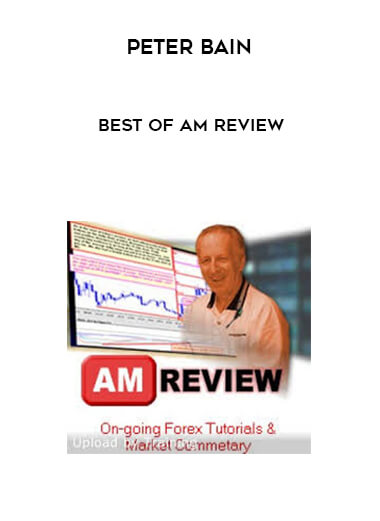 Peter Bain - Best of AM Review courses available download now.