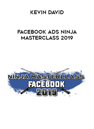 Kevin David - Facebook Ads Ninja Masterclass 2019 courses available download now.