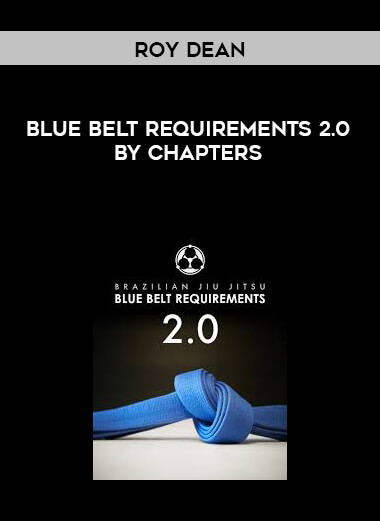 Roy dean blue belt requirements 2.0 by chapters courses available download now.
