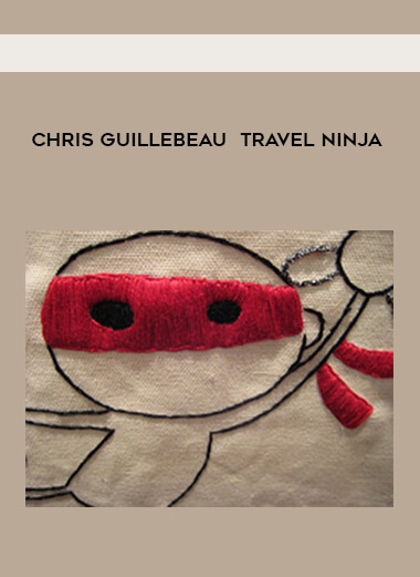 Chris Guillebeau - Travel Ninja courses available download now.