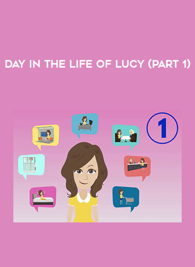 Day in the Life of Lucy (Part 1) courses available download now.