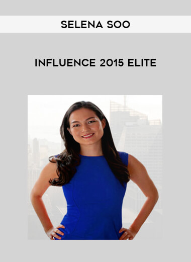 Selena Soo - Influence 2015 Elite courses available download now.
