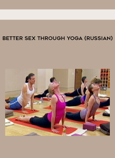 Better Sex Through Yoga (russian) courses available download now.