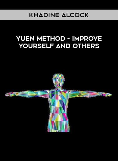 Khadine Alcock - Yuen Method - Improve Yourself and Others courses available download now.