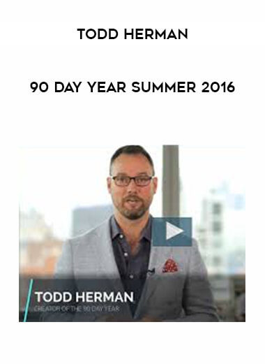 Todd Herman - 90 Day Year Summer 2016 courses available download now.