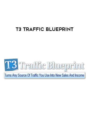 T3 Traffic Blueprint courses available download now.