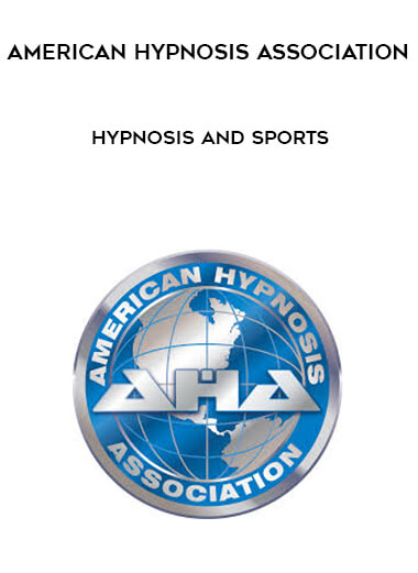 American Hypnosis Association - Hypnosis and Sports courses available download now.