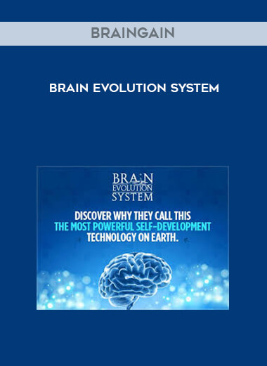 Brain Evolution System + BrainGain courses available download now.