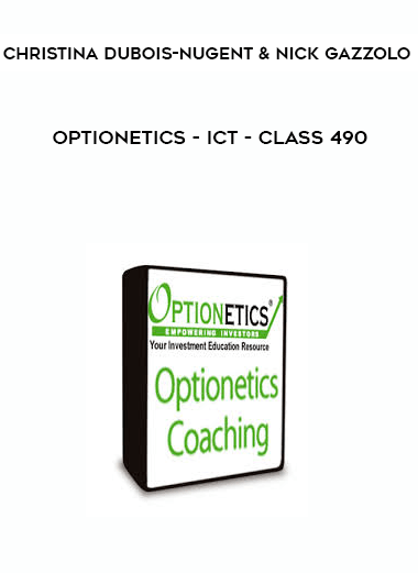 Christina DuBois-Nugent & Nick Gazzolo - Optionetics - ICT - Class 490 courses available download now.