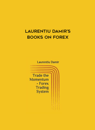 Laurentiu Damir’s books on Forex courses available download now.