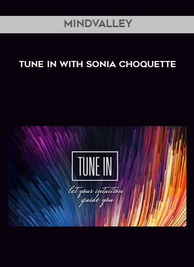 Mindvalley - Tune In With Sonia Choquette courses available download now.