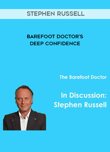 Stephen Russell - Barefoot Doctor’s Deep Confidence courses available download now.